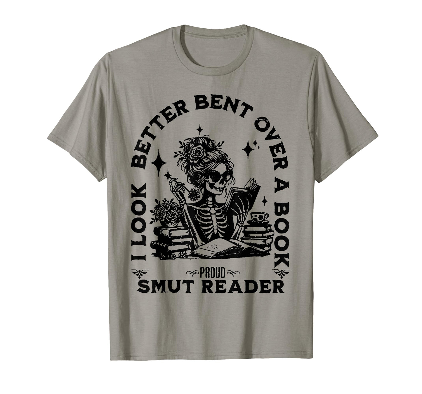 I look Better Bent Over A Book Smut Reader T-Shirt