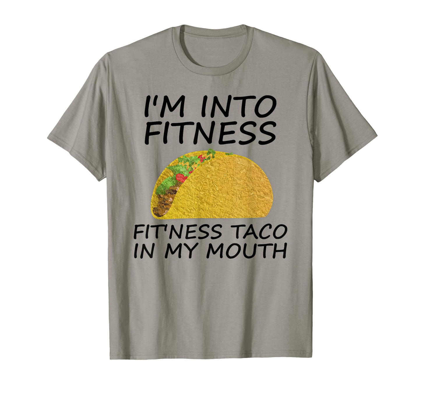 Funny Fitness T Shirts I'm Into Fitness Taco Shirt T-Shirt