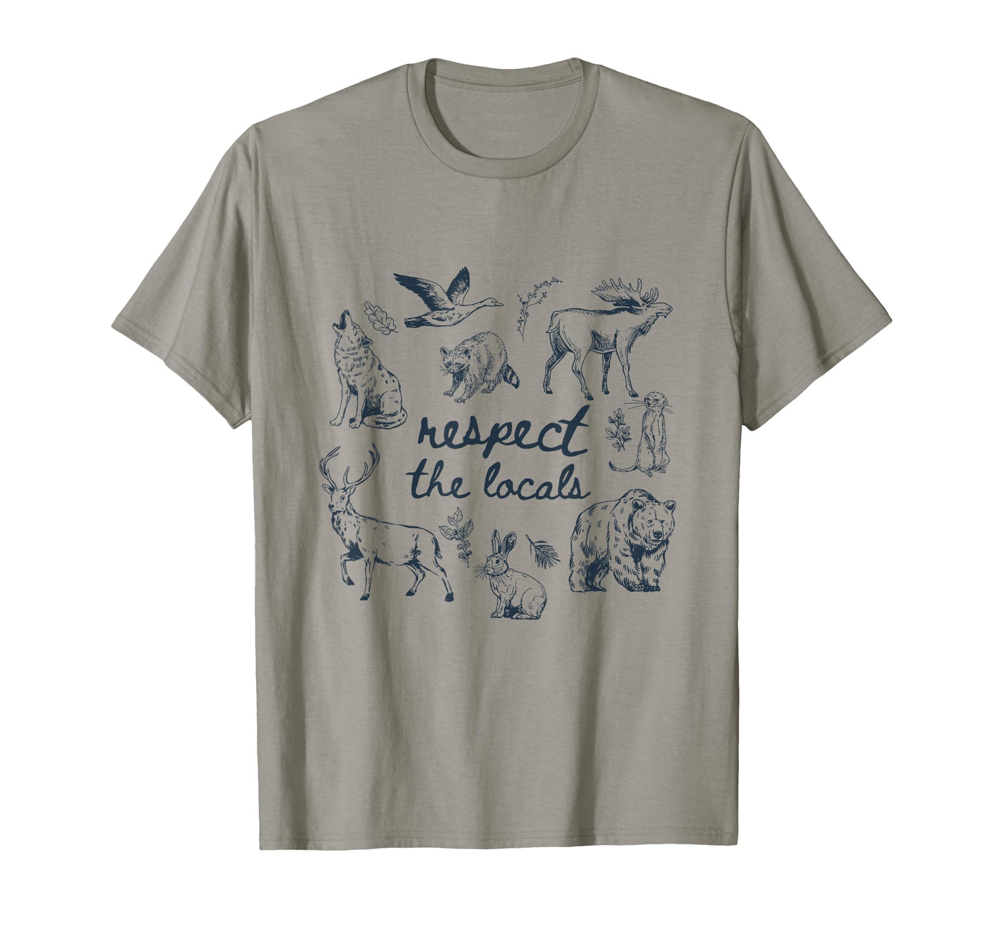 Respect The Locals Wild Animals Woodland Funny Outdoor Lover T-Shirt