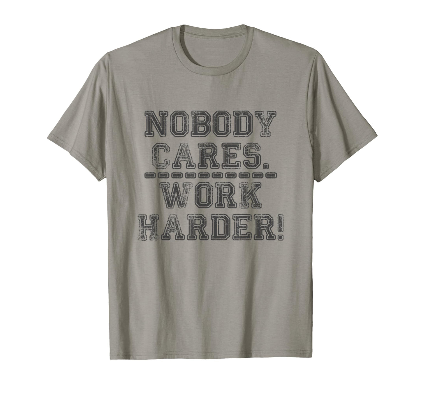 Retro Nobody Cares Work Harder Funny Fitness Motivation Gift T-Shirt