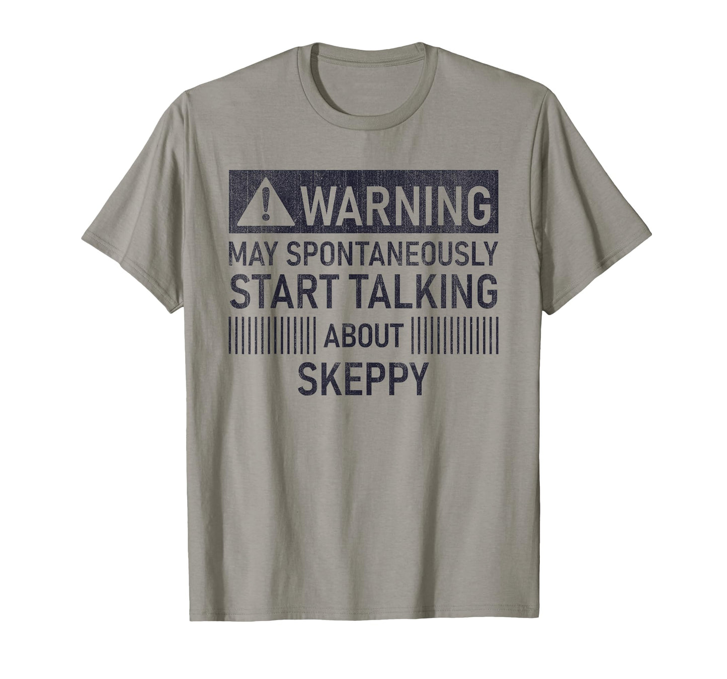 Warning May Spontaneously Start Talking About Skeppy T-Shirt