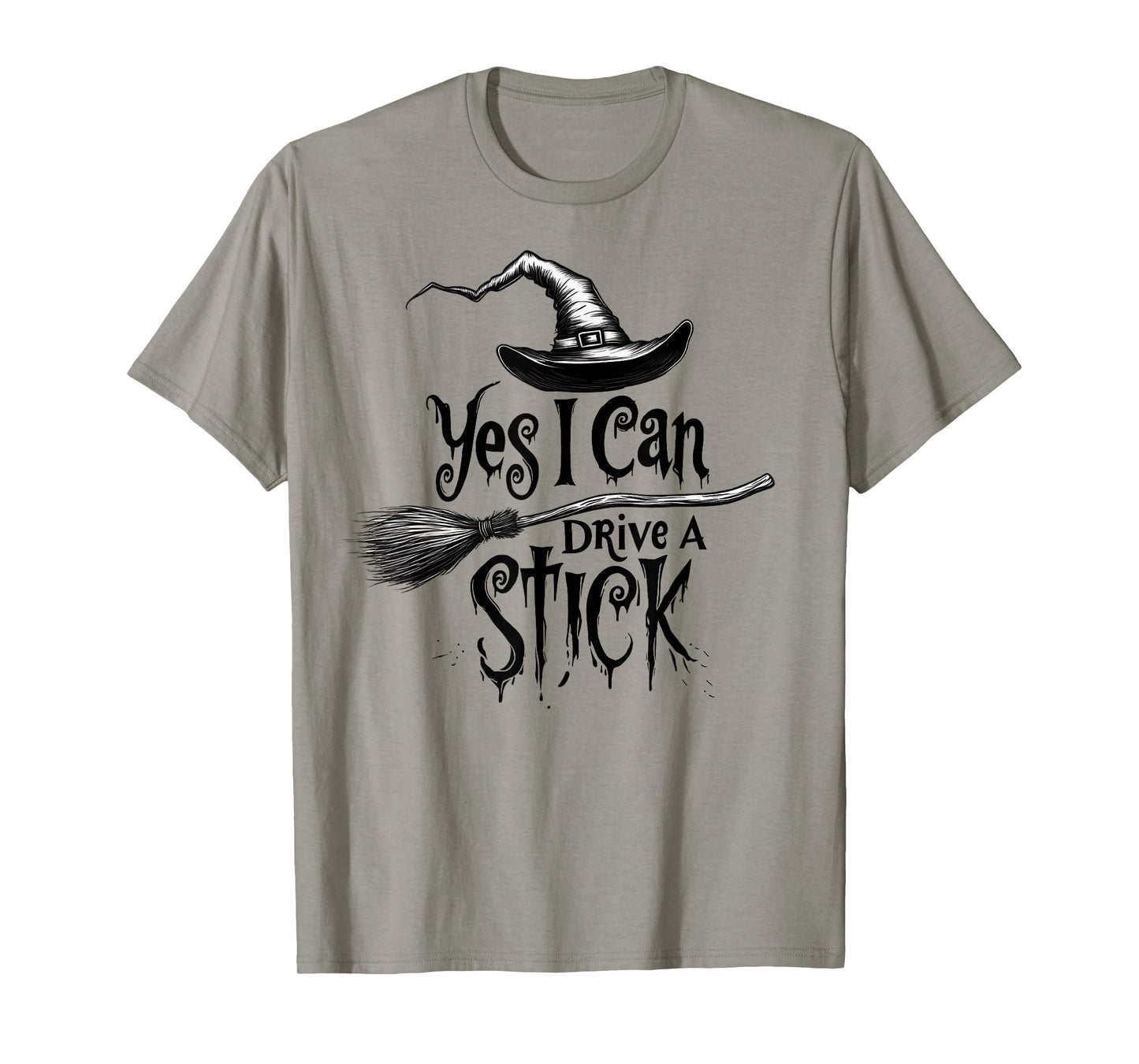 Yes I Can Drive A Stick Funny Halloween Witch Women T-Shirt