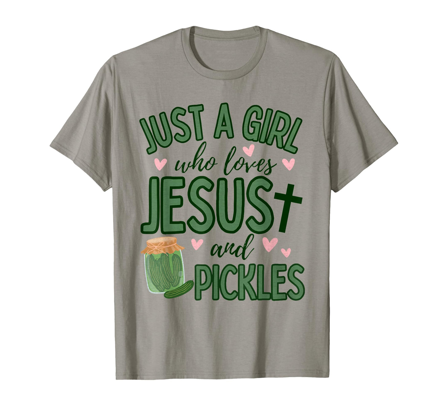Just A Girl Who Loves Jesus And Pickles Christian Pickles T-Shirt