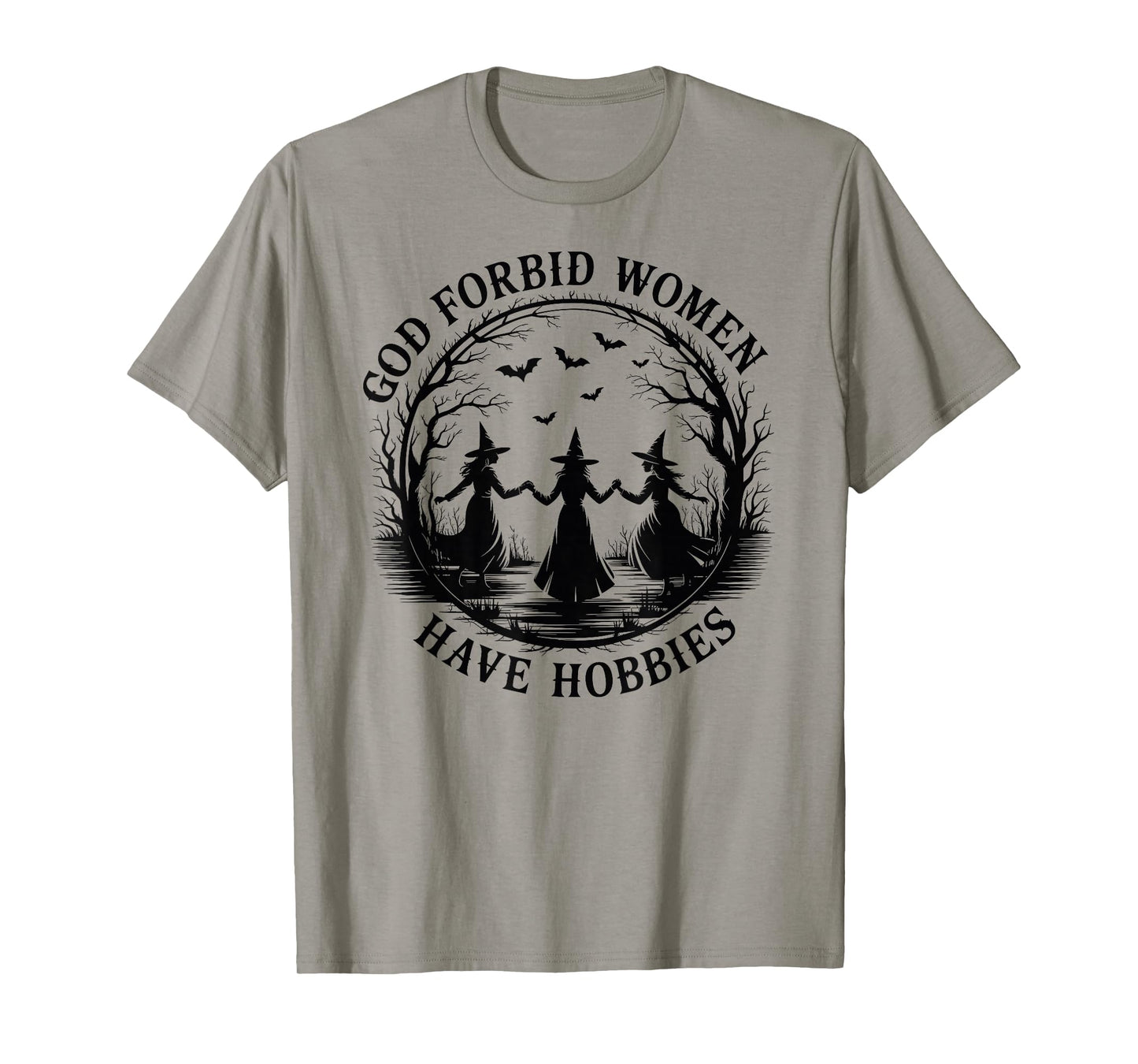 God Forbid Women Have Hobbies Witch Halloween T-Shirt