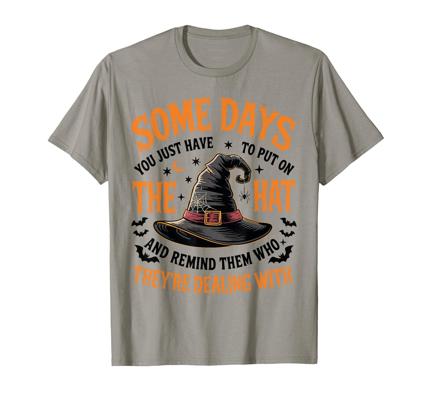 Some Days You Just Have to Put On The Hat Witch Halloween T-Shirt