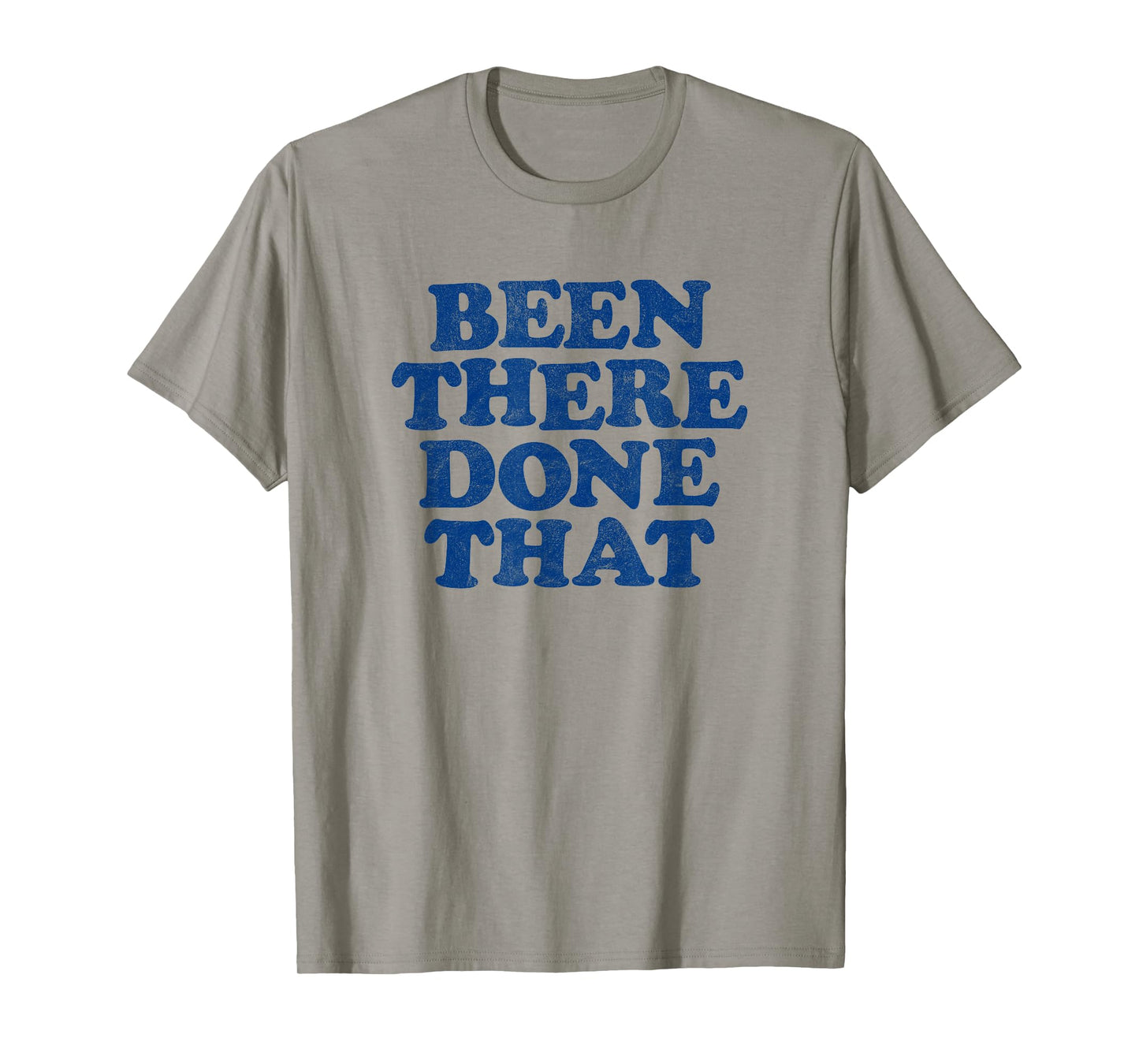 BEEN THERE DONE THAT retro 80s vintage tee style distressed T-Shirt