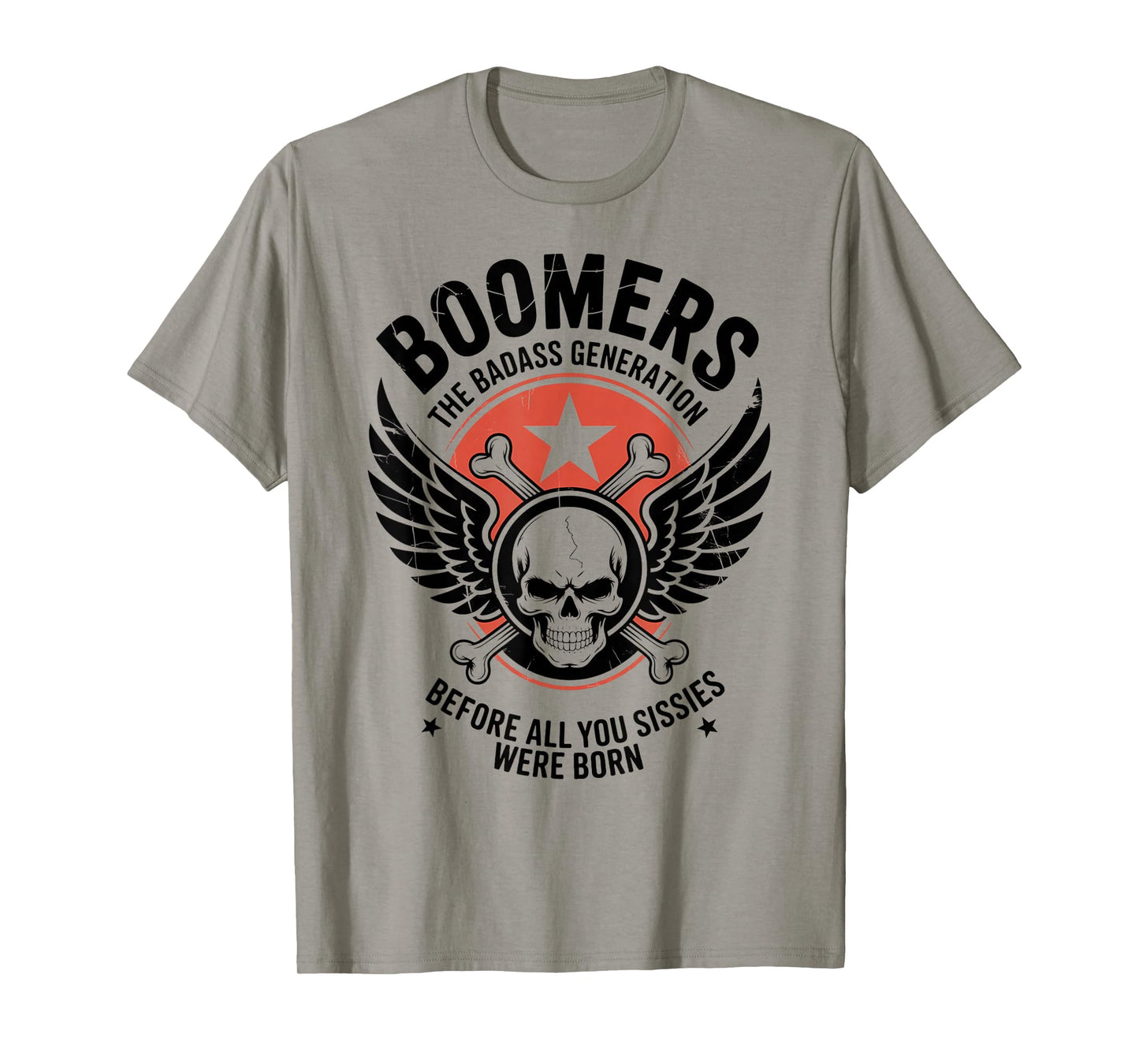 Boomers Generation Before All You Sissie Were Born T-Shirt