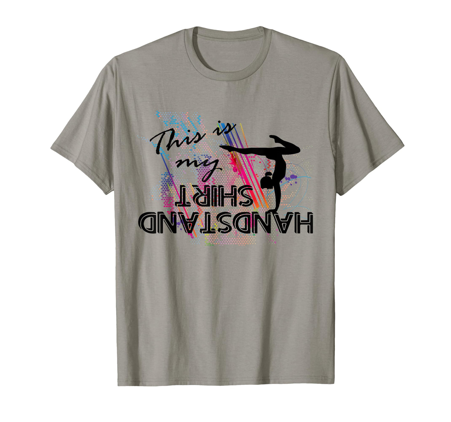 Gymnastics Equipment for girls - This is my Handstand T-Shirt