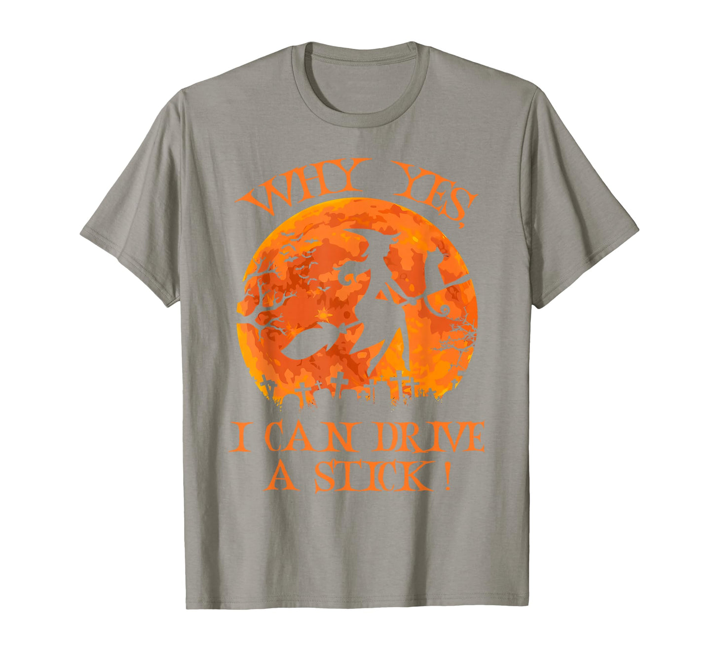 Yes I Can Drive A Stick Funny Halloween Witch Broom Quote T-Shirt