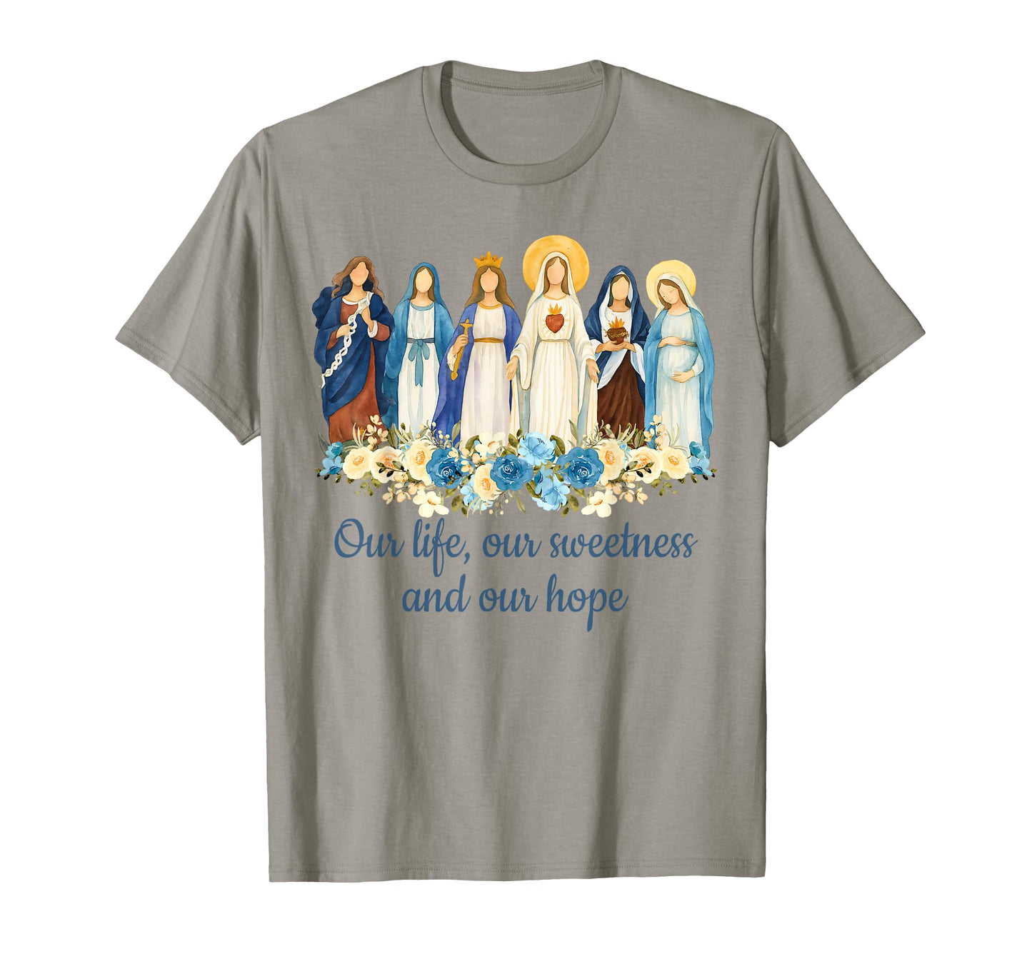 Catholic Religious Catholic Mom Our Life Our Sweetness Hope T-Shirt