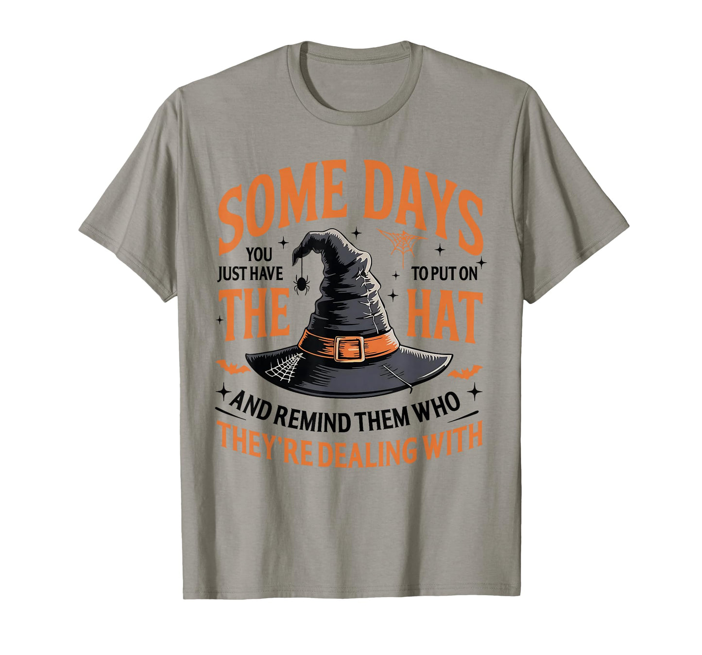 Some Days You Just Have to Put On The Hat Witch Halloween T-Shirt
