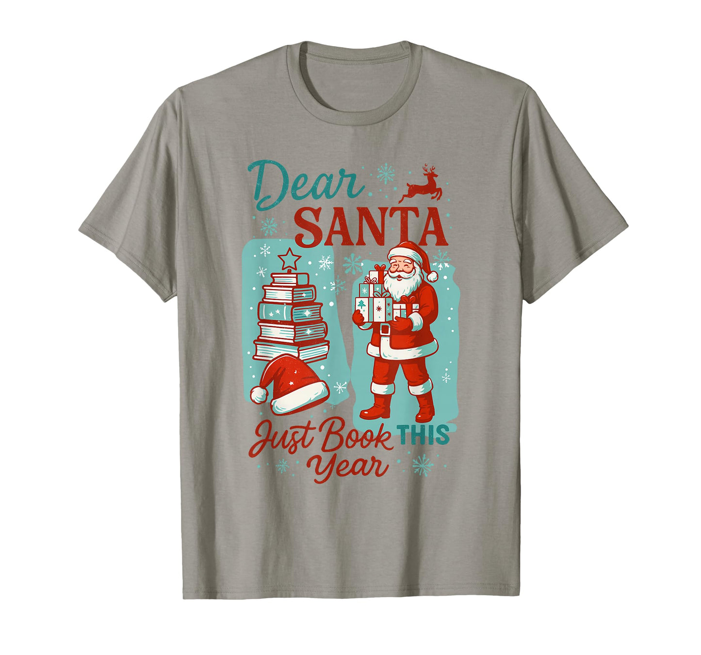 Christmas Bookish Reading Dear Santa Just Book This Year T-Shirt