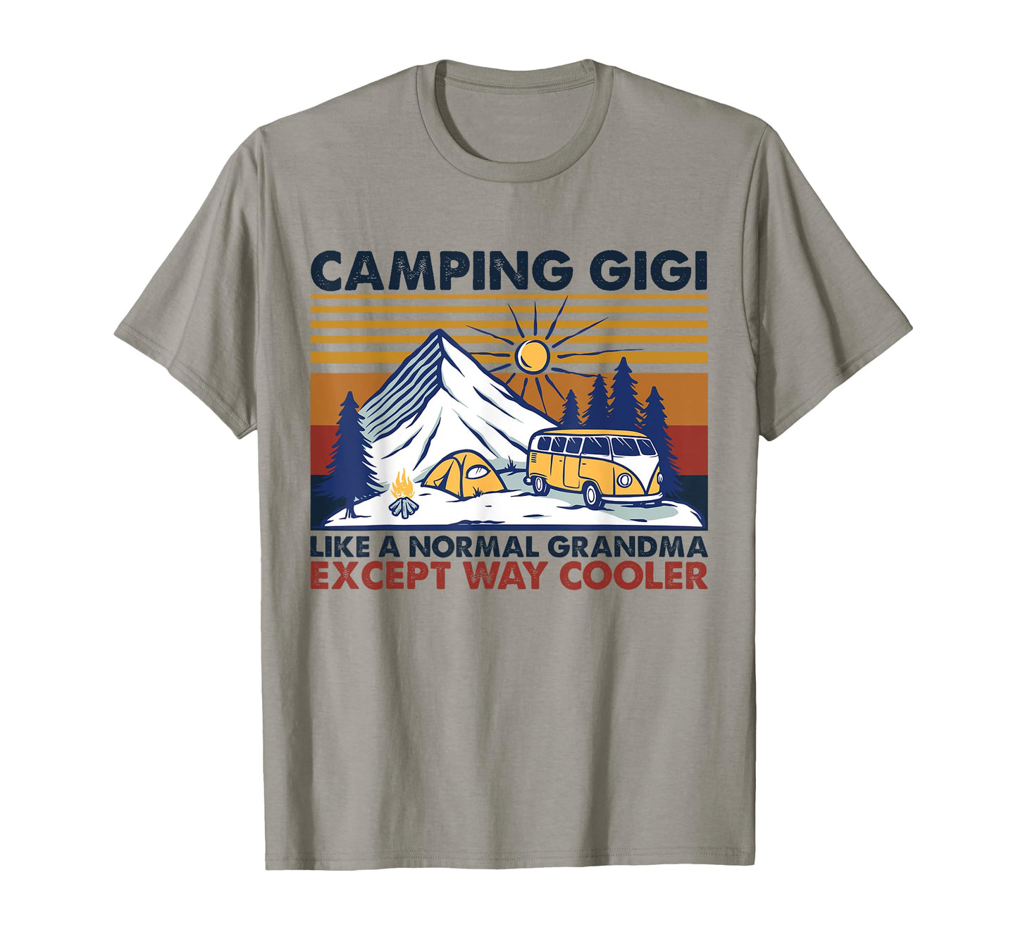 Camping Gigi Like A Normal Grandma Except Way Cooler T-Shirt