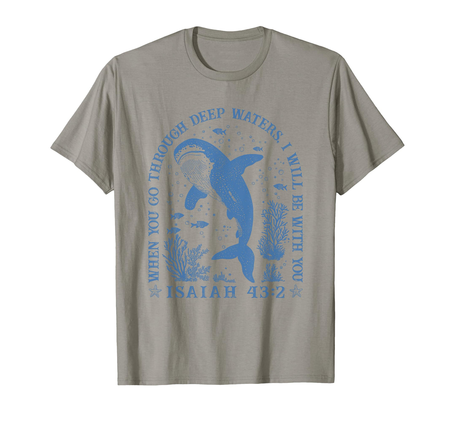 When You Through Deep Waters I Will Be With You ISAIAH 43:2 T-Shirt