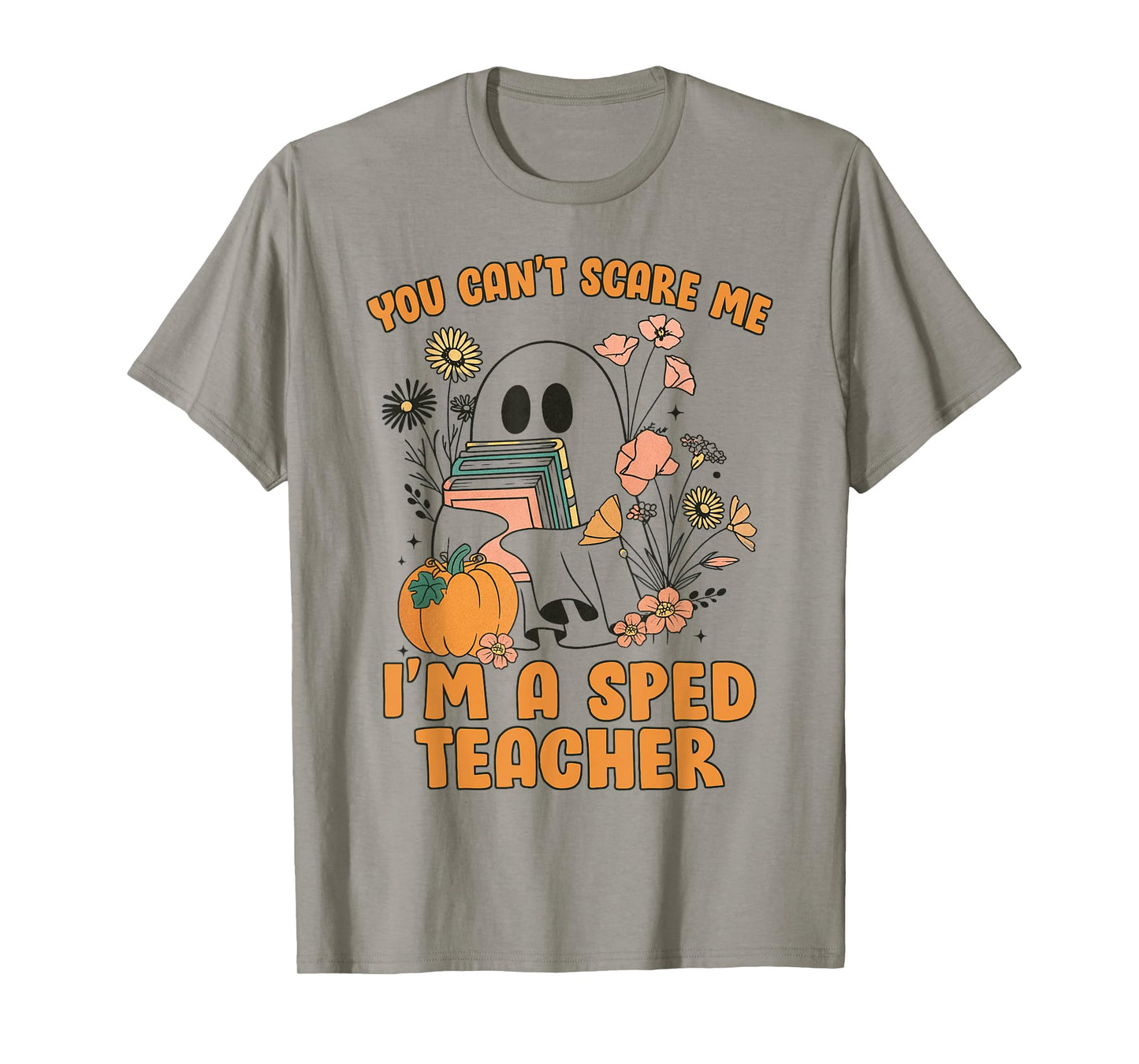 You Can’t Scare Me I’m A SPED Teacher Halloween Tees T-Shirt