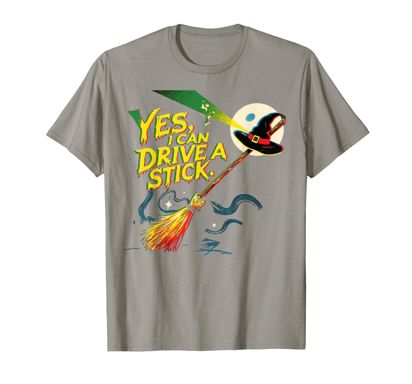 Funny Halloween Witch Yes I Can Drive A Stick T-Shirt