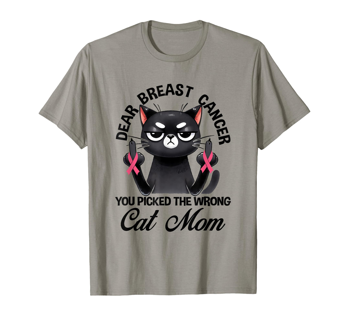 Dear Breast Cancer You Picked The Wrong Cat Breast Cancer T-Shirt for Men Women Kids