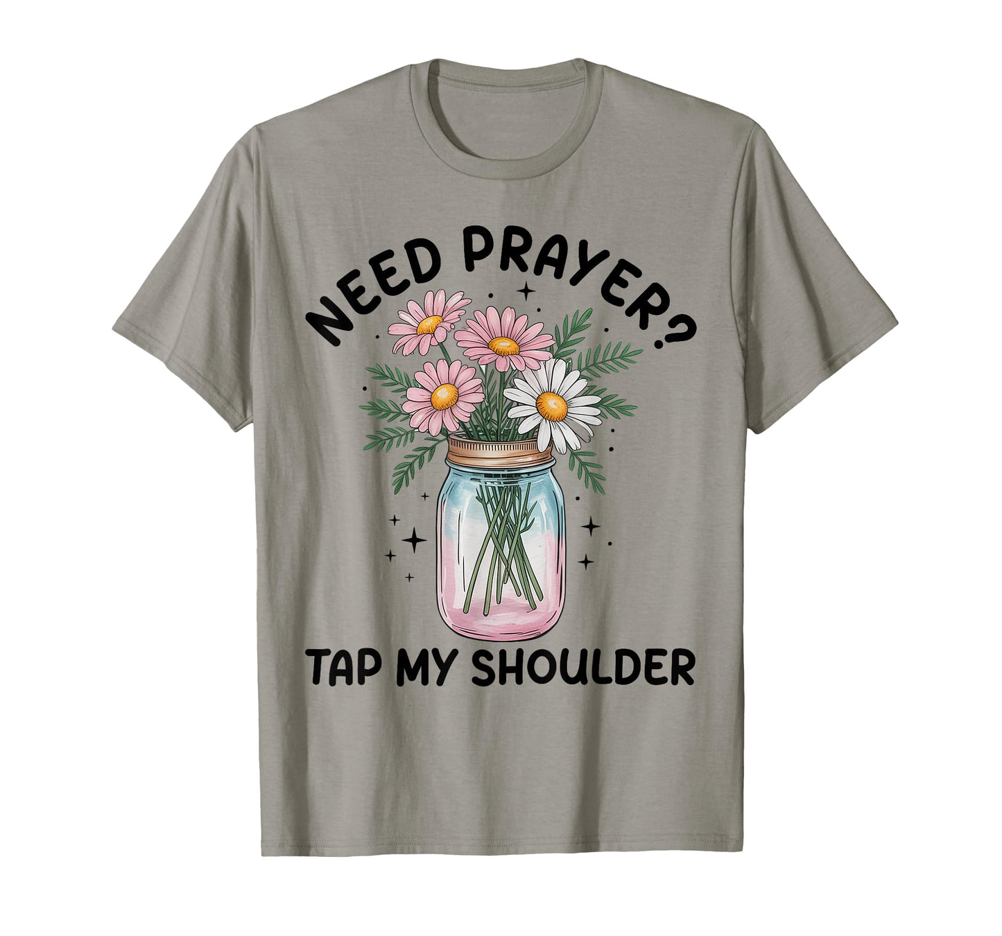 Need Prayer Tap My Shoulder Christian Men Women T-Shirt