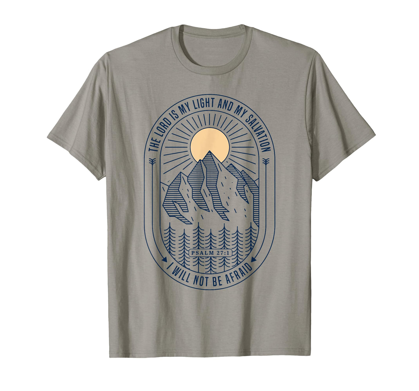 The Lord Is My Light And My Salvation I Will Not Be Afraid T-Shirt