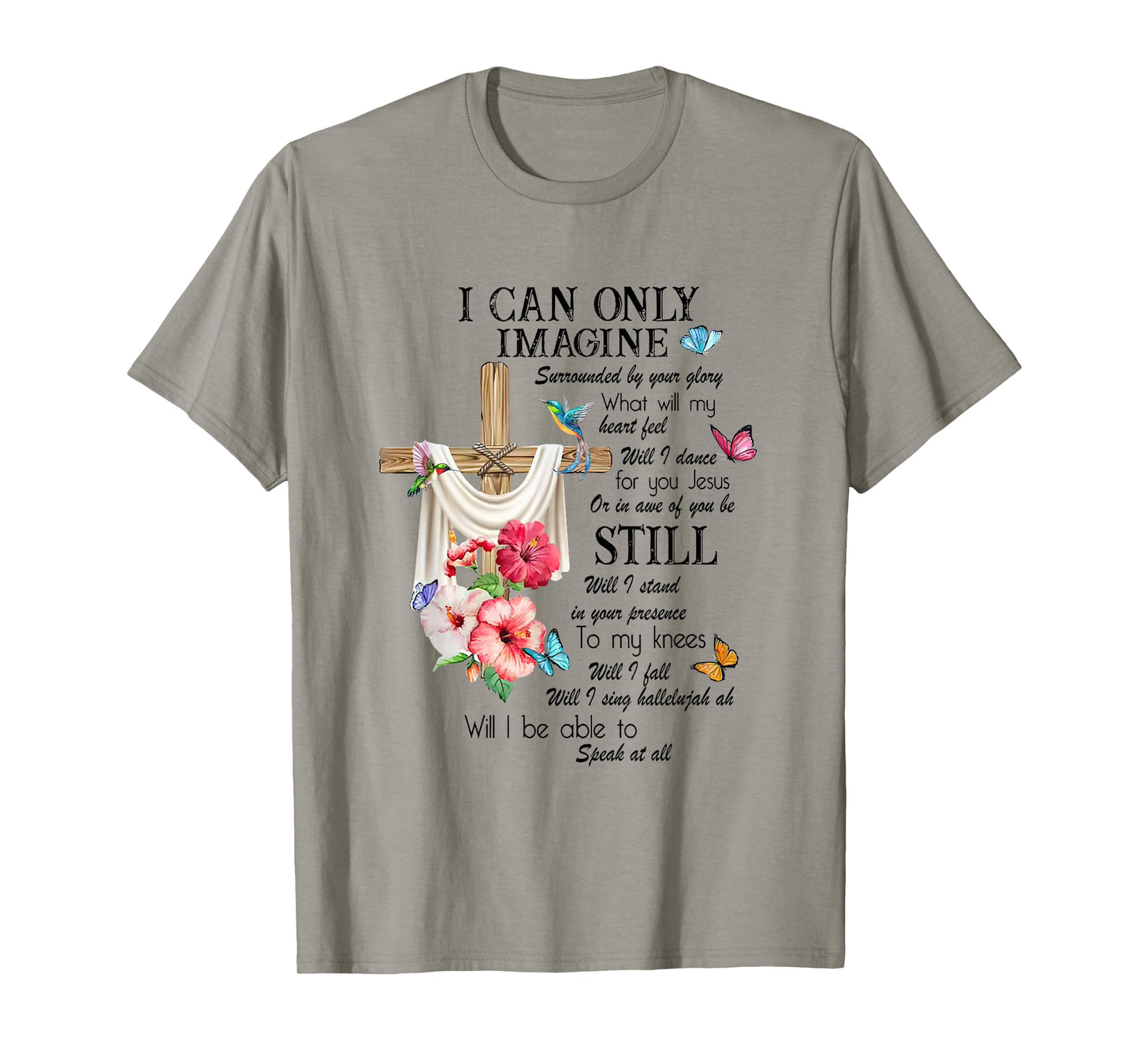 Christian Jesus Lovers Faith Blessed I Can On ly Imagine T-Shirt