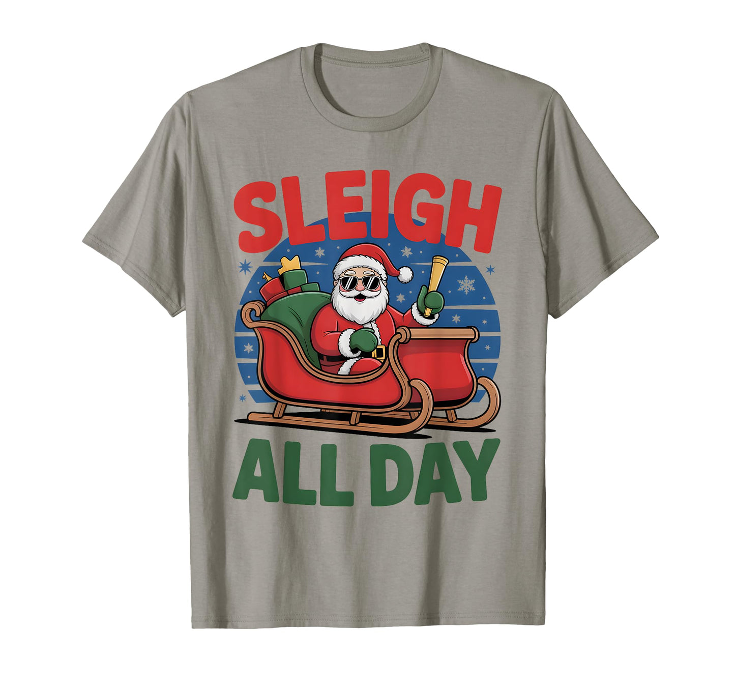 Sleigh All Day Christmas Funny Xmas Santa Sunglasses Puns T-Shirt