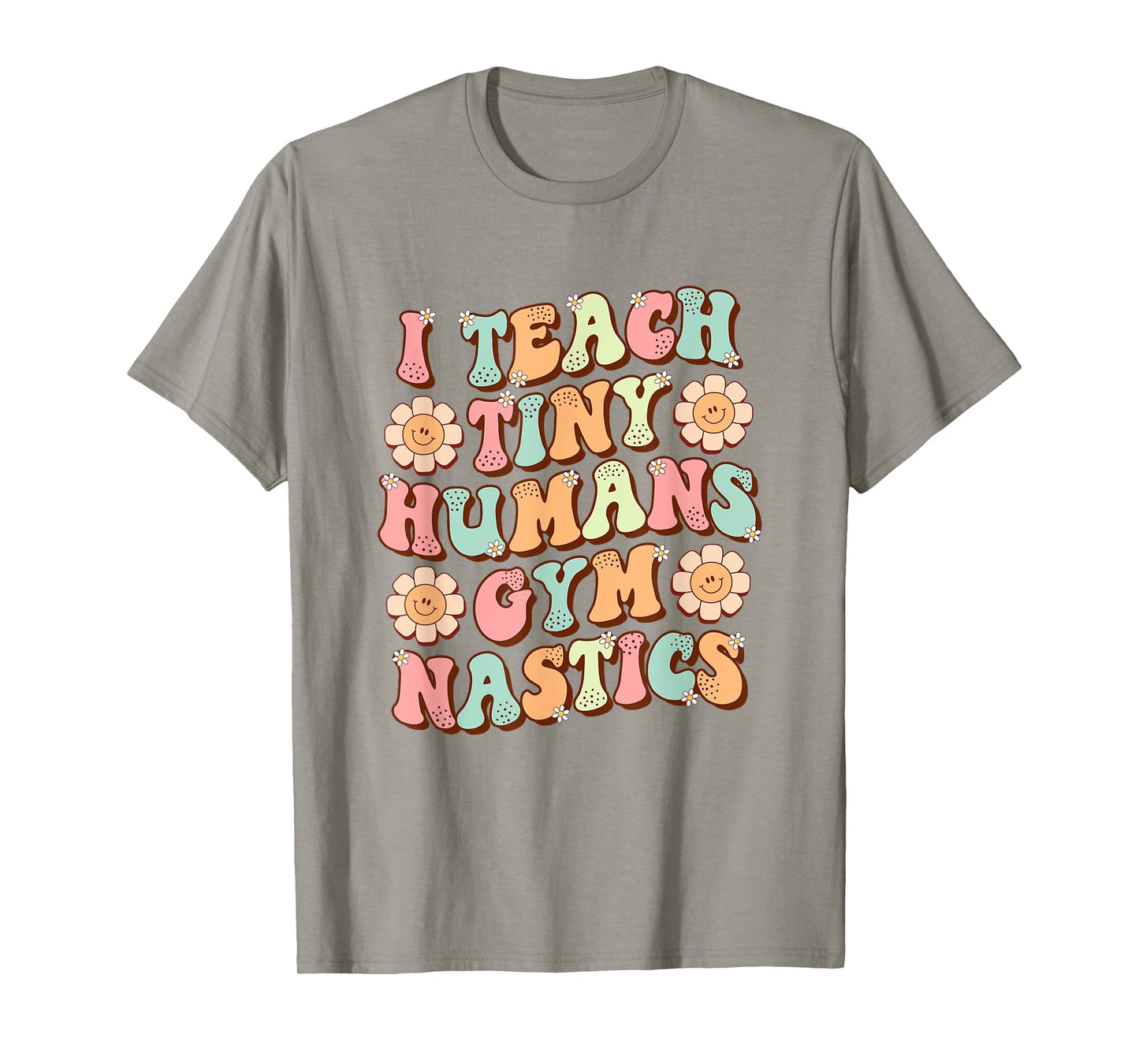 I Teach Tiny Humans Gymnastics Cute Teacher Gymnastic Coach T-Shirt