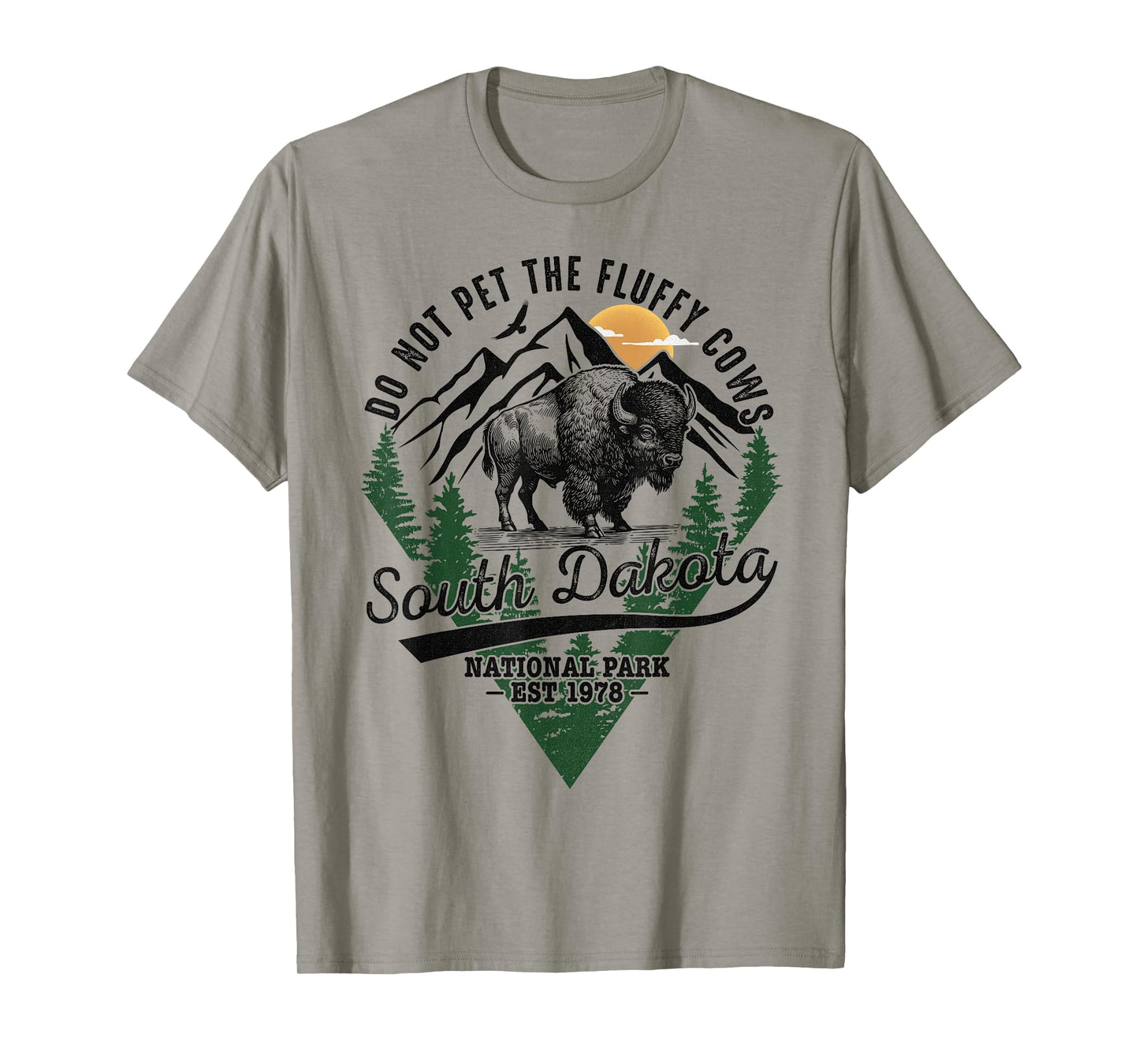 Do Not Pet The Fluffy Cows South Dakota Bison National Park T-Shirt