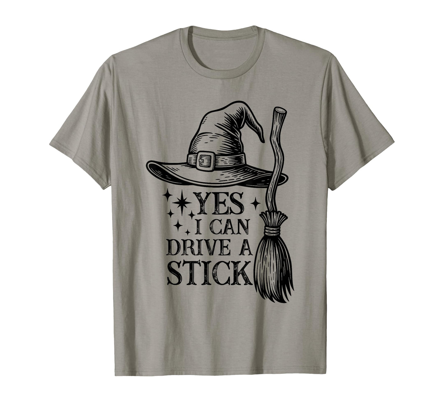 Yes, I Can Drive A Stick, Witches, Spooky Witch Halloween T-Shirt