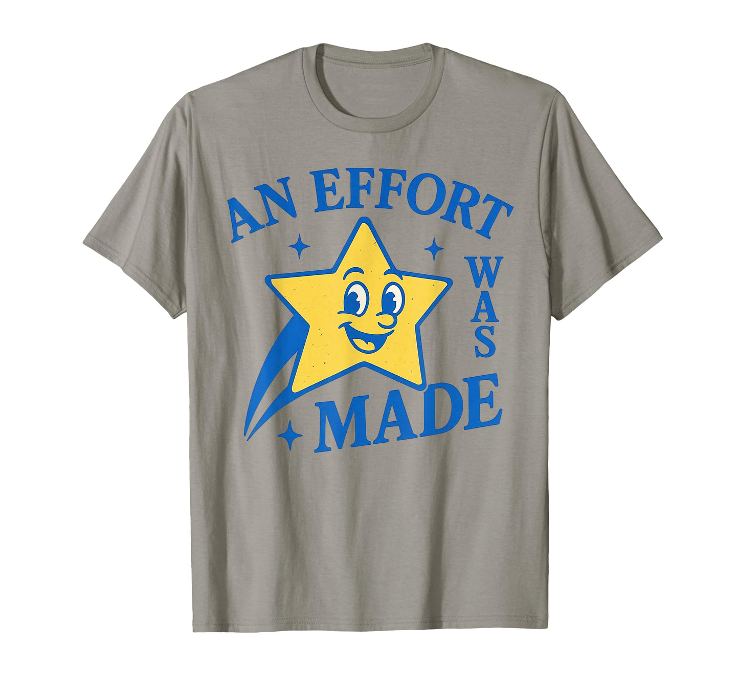 Funny An Effort Was Made Vintage T-Shirt