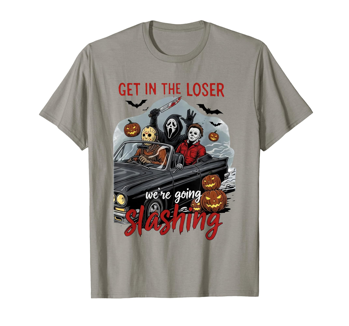 Get in Loser We're Going Slashing Horror Halloween Character T-Shirt