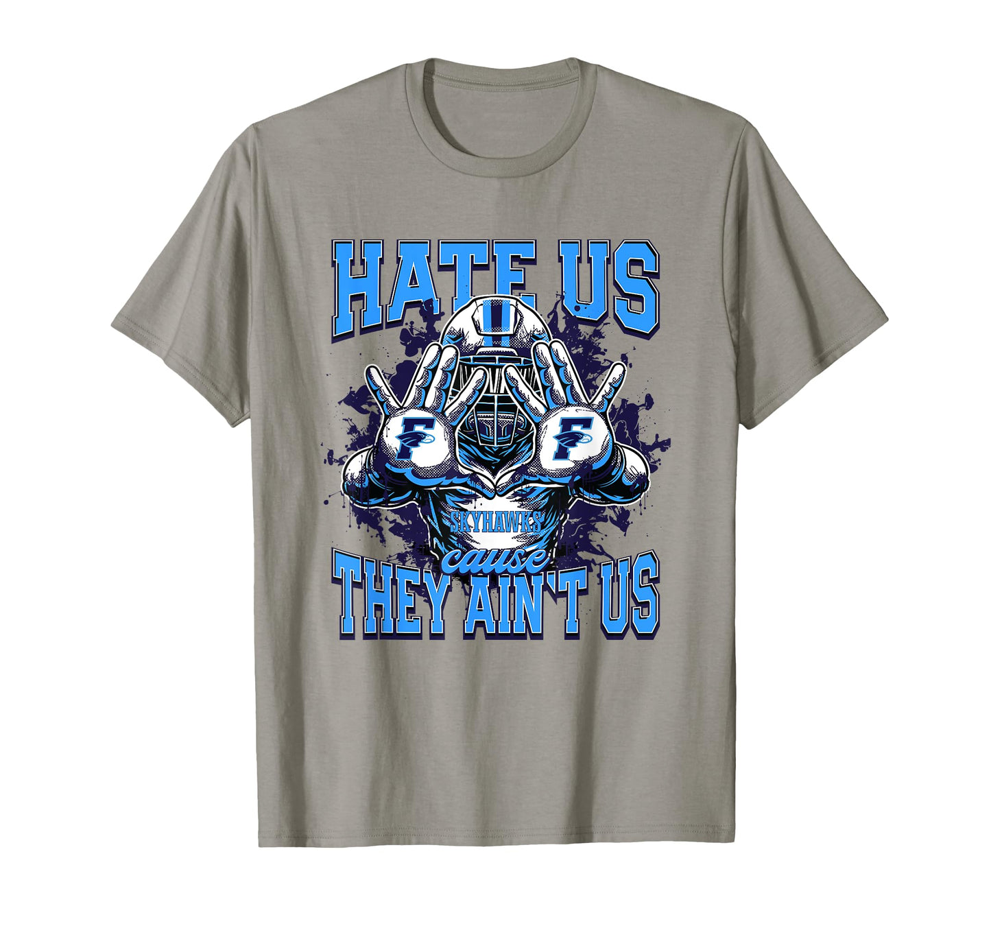 Fairborn Skyhawks Logo Hate Us Cause They Ain't HS T-Shirt