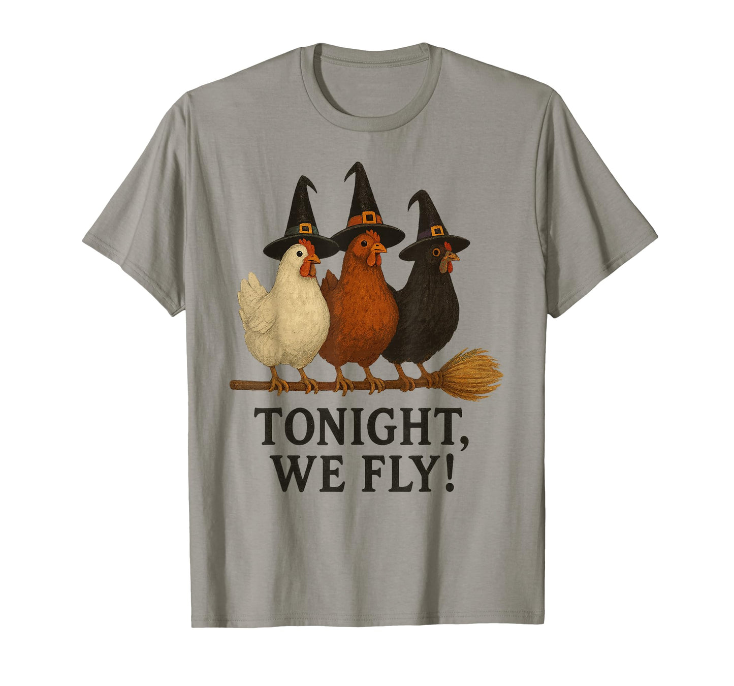 Tonight We Fly Funny Halloween Witch Chickens on Broomstick T-Shirt