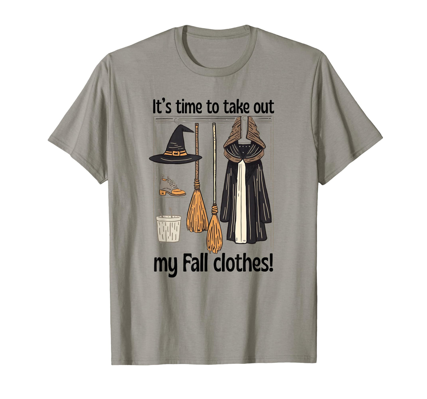Its Time to Take Out My Fall Clothes Witch Closet Halloween T-Shirt