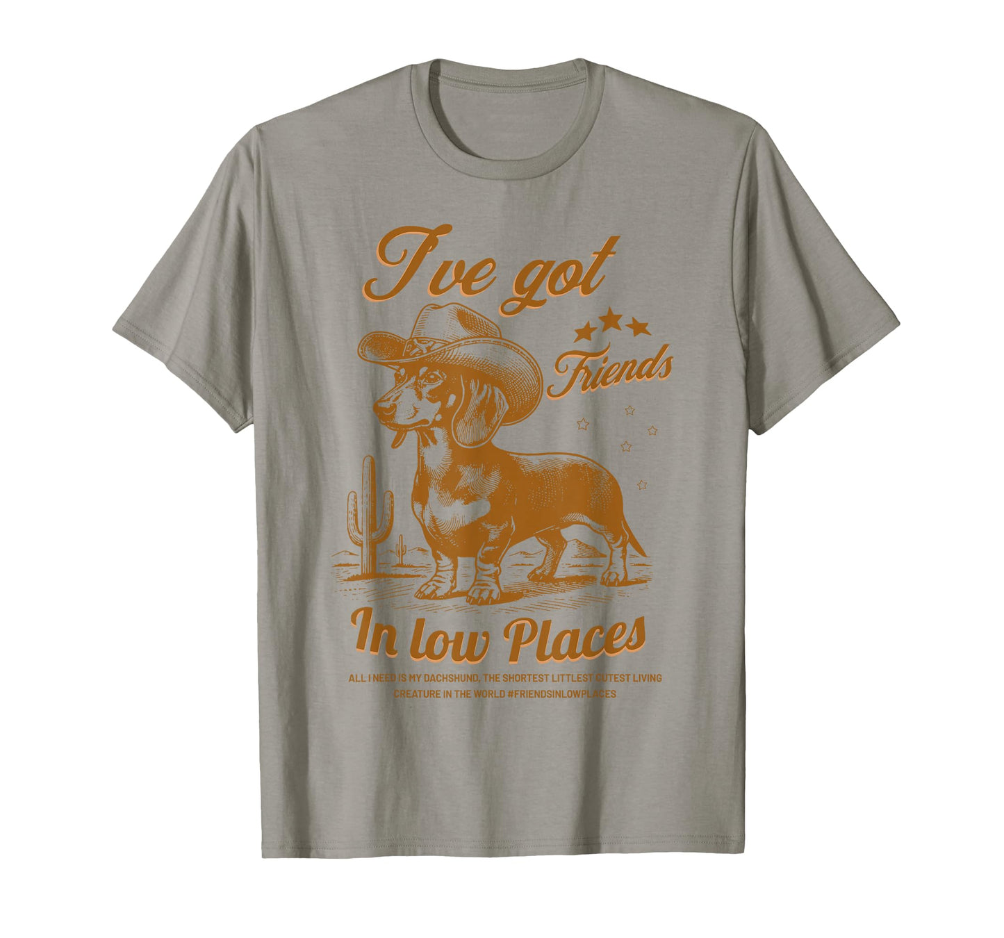 I've Got Friends In Low Places Funny Dachshund Cowboy Doxie T-Shirt