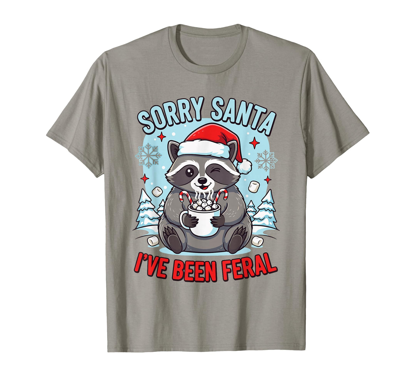 Funny Raccoon Christmas Sorry Santa I’ve Been Feral Holiday T-Shirt