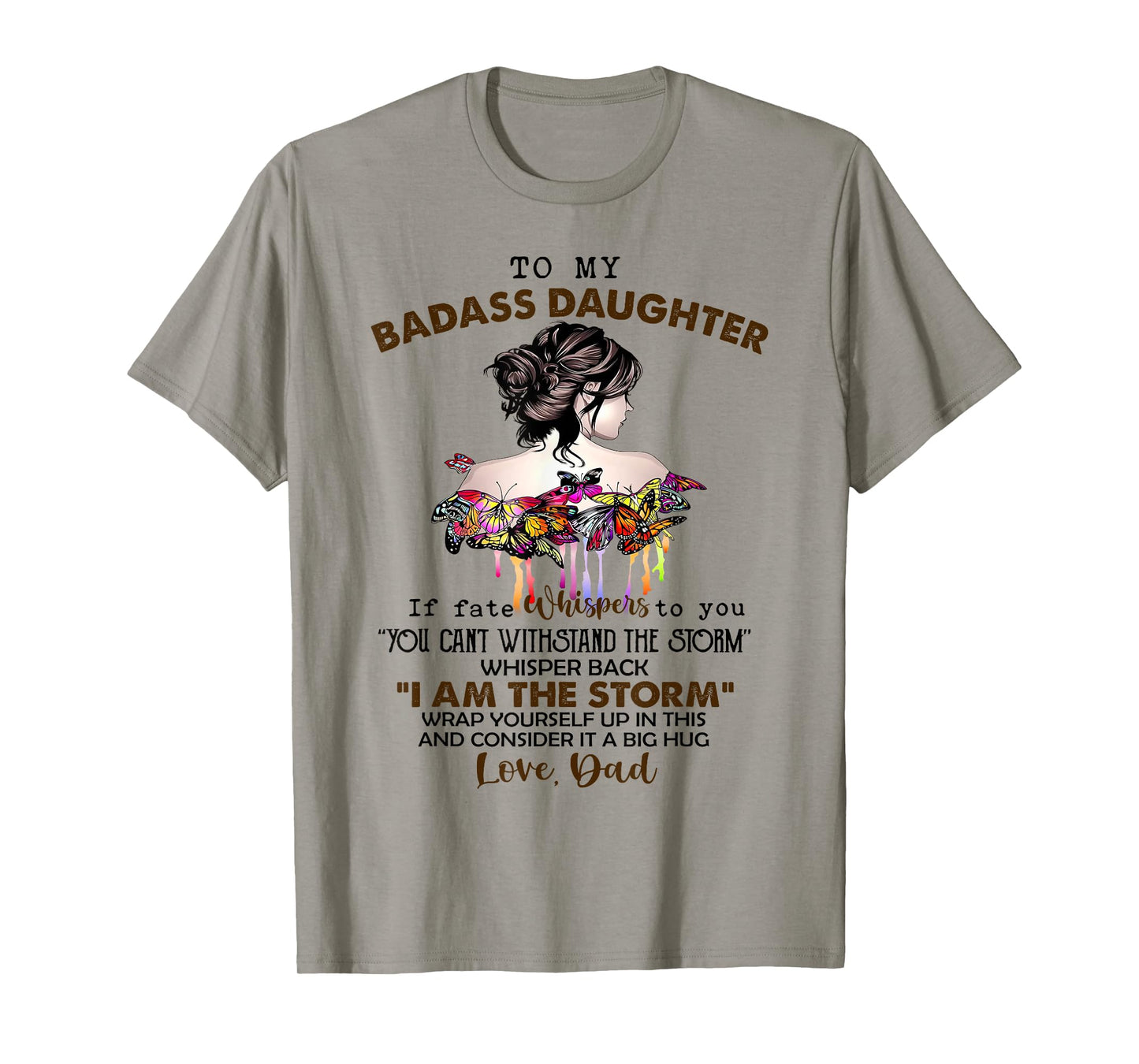 To My Badass Daughter If Fate Whispers To You You ... Dad T-Shirt