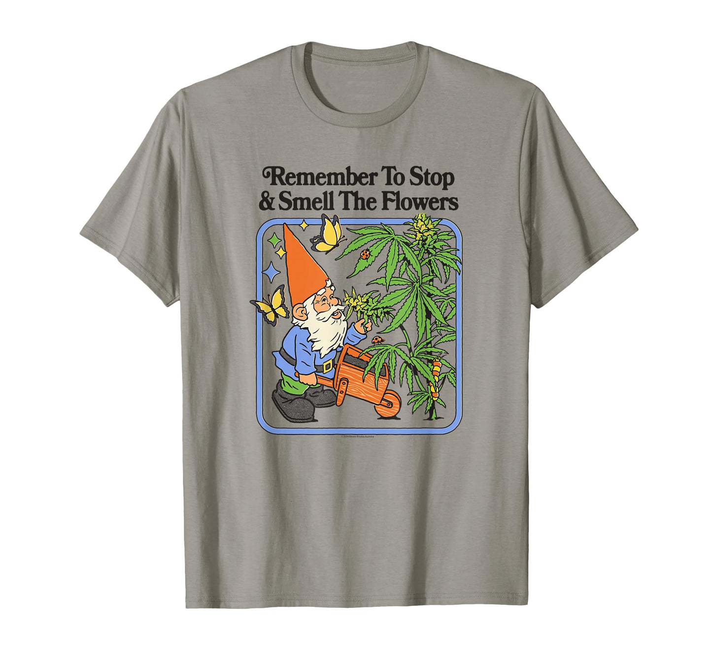 Steven Rhodes Remember to Stop & Smell Flowers Gnome Humor T-Shirt