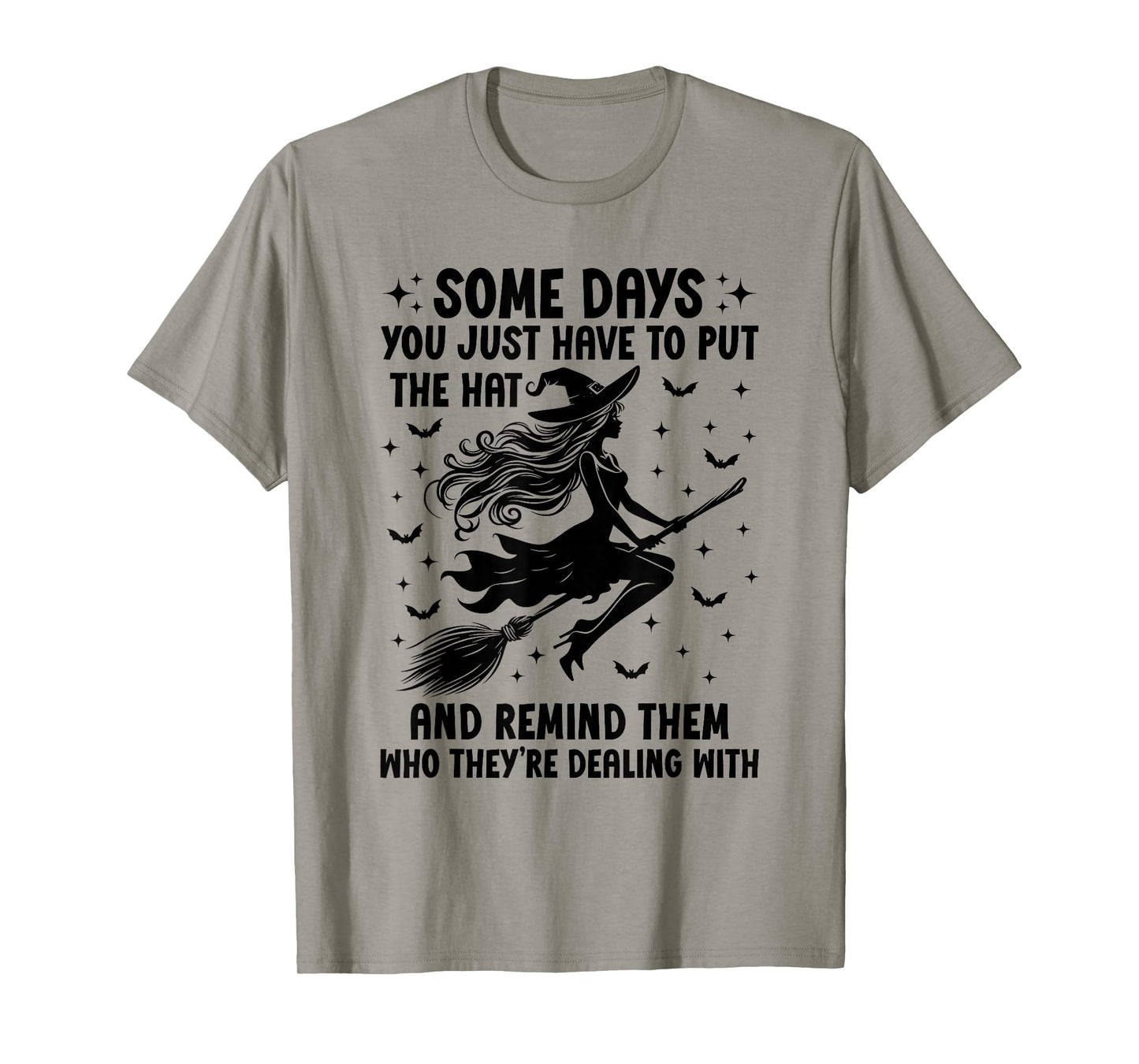 Some Days You Just Have to Put On The Hat Halloween Witch T-Shirt