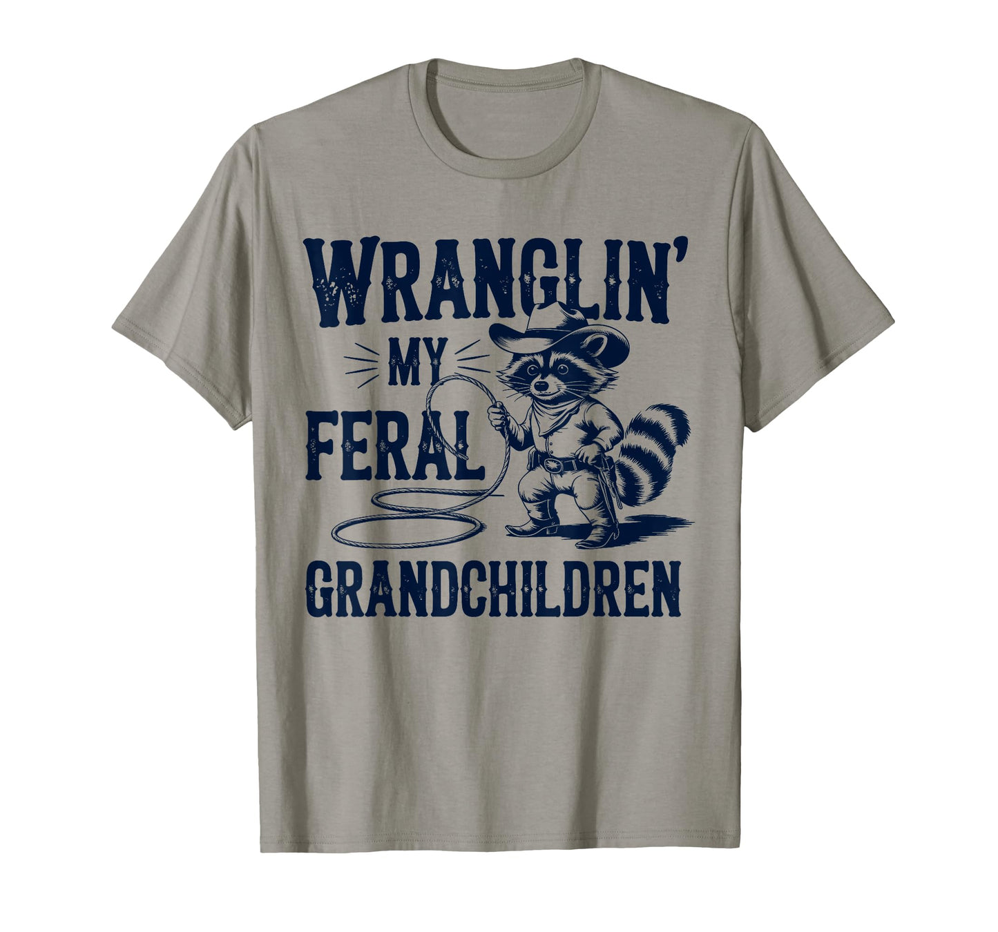Wranglin' My Feral Grandchildren Raccoon Funny Feral Tee T-Shirt