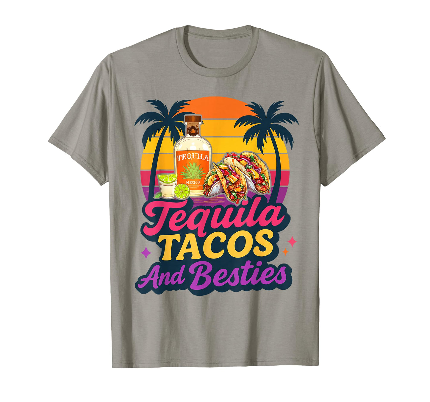 Tequila Tacos And Besties Weekend Summer Vacation Girls Trip T-Shirt