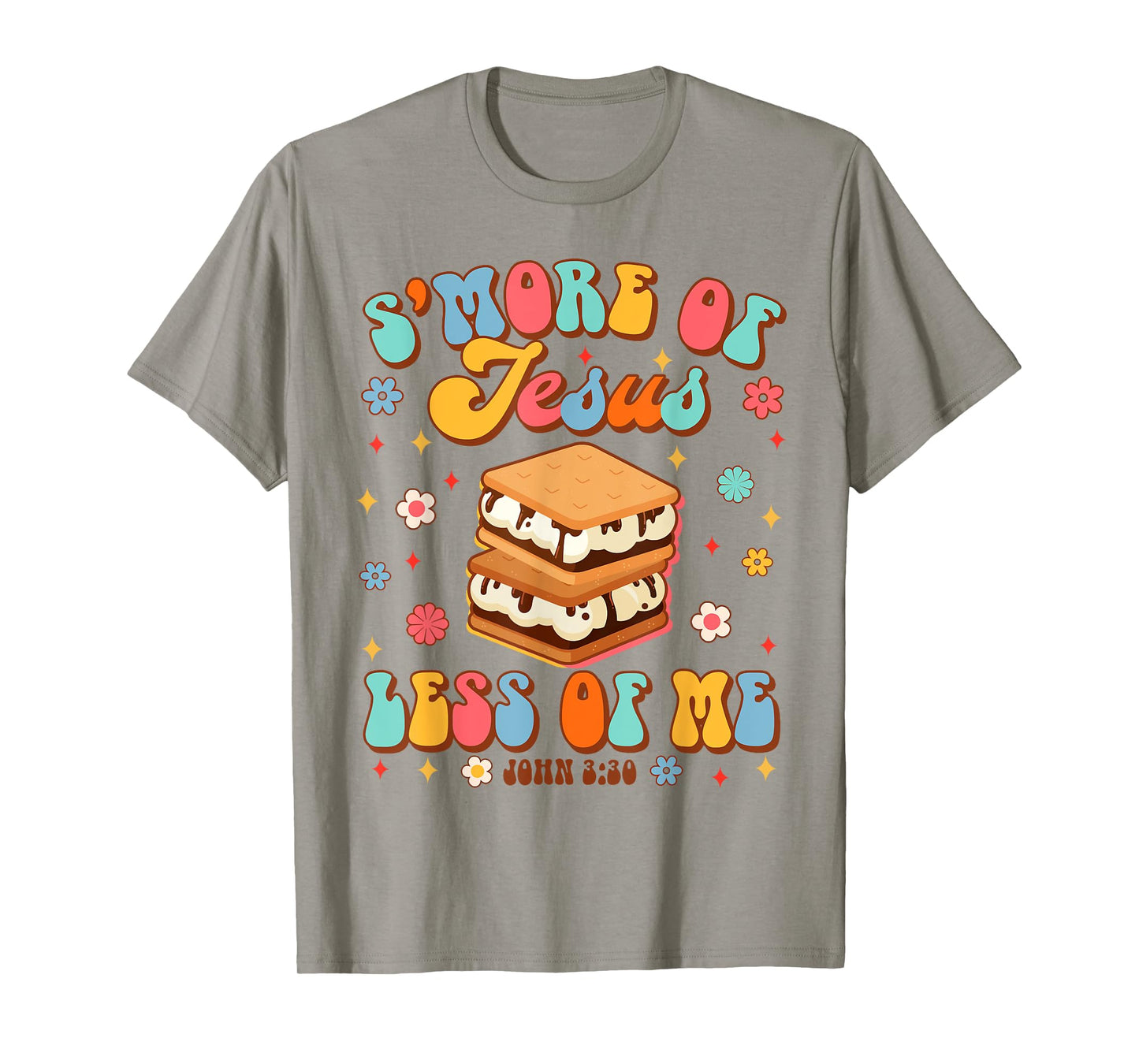 Christian Jesus God Religious S'more Of Jesus Less Of Me T-Shirt