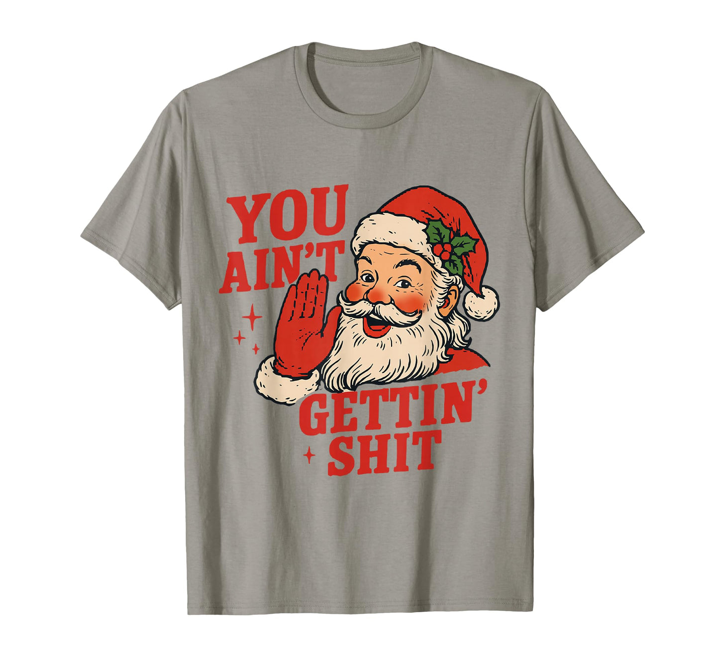 Vintage You Ain't Getting Shit Retro Santa Christmas Funny T-Shirt
