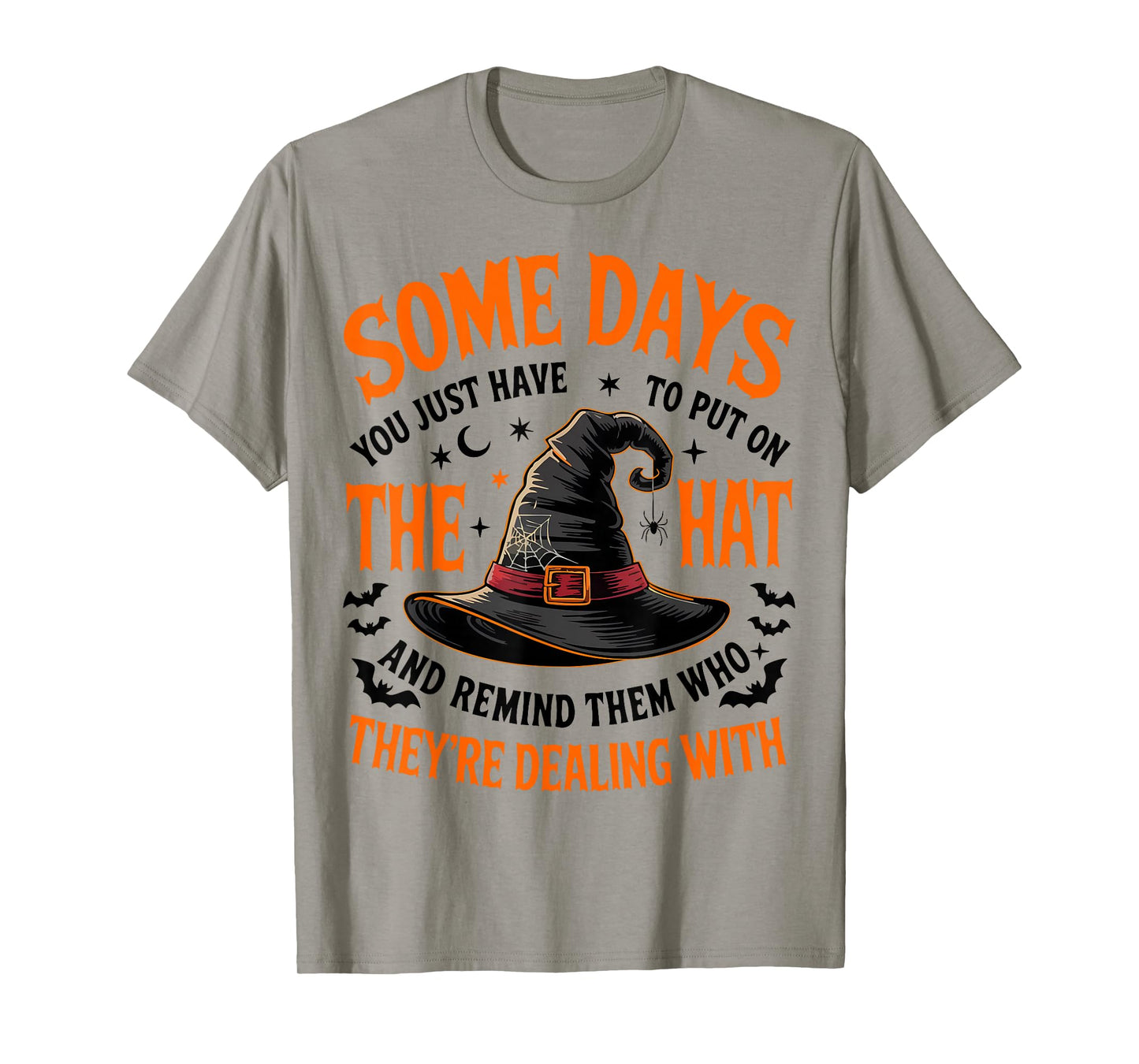 Some Days You Just Have to Put On The Hat Witch Halloween T-Shirt