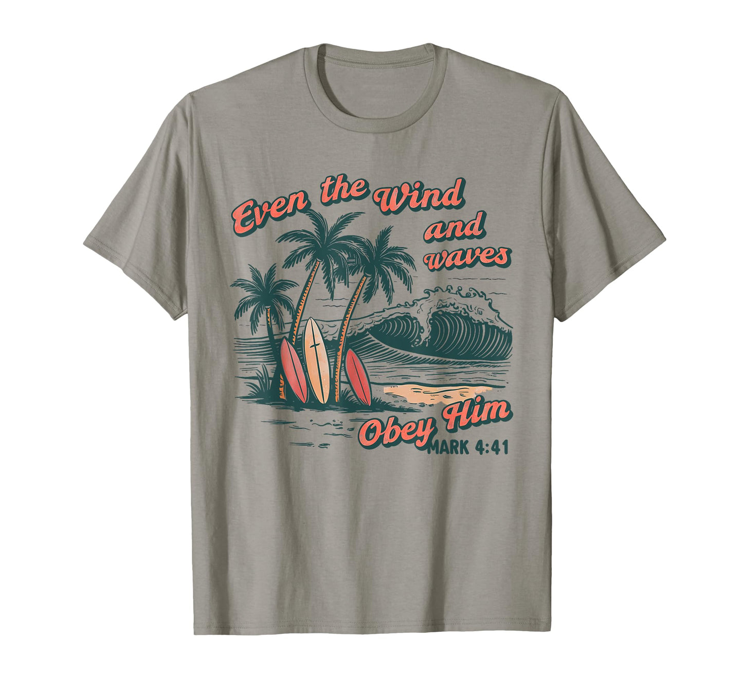 Even The Wind And Waves Obey Him Christian Surfing Ocean T-Shirt