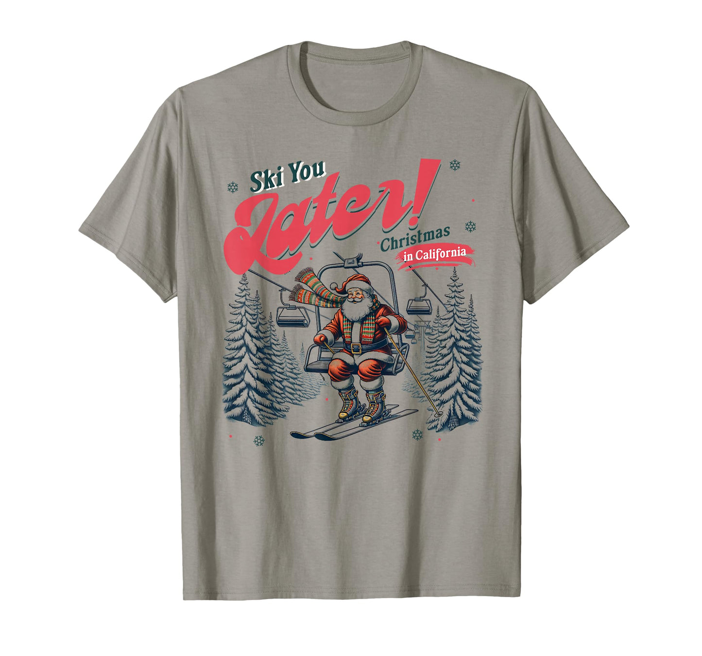Ski You Later Christmas in California Skiing Trip Holiday T-Shirt