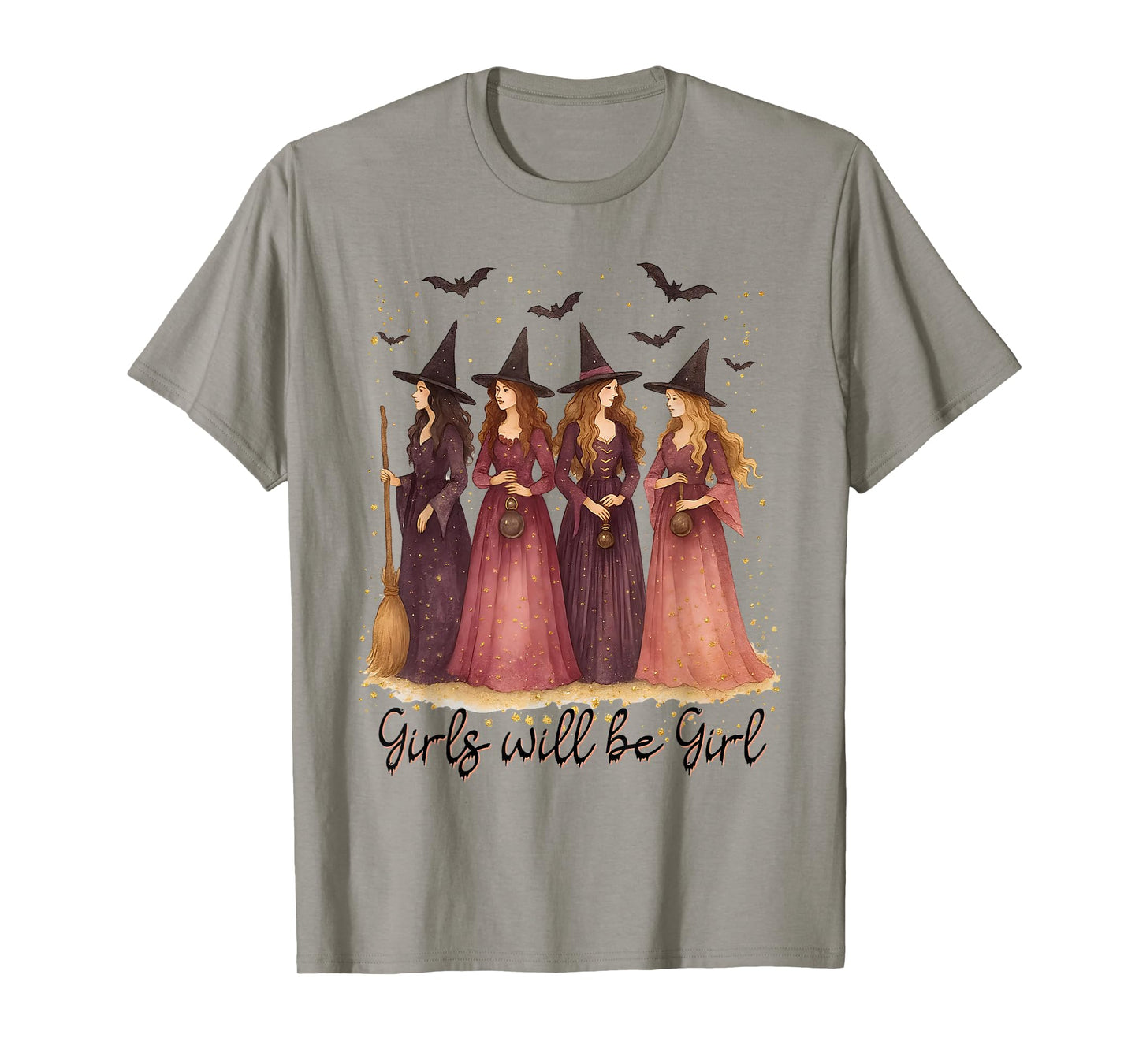 Girl Will Be Girls Witch Halloween Feminist Witchy Womens T-Shirt