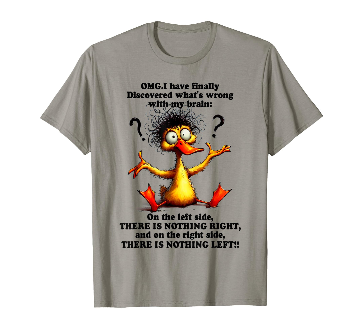 Omg i have finally discovered what's wrong with my brain T-Shirt