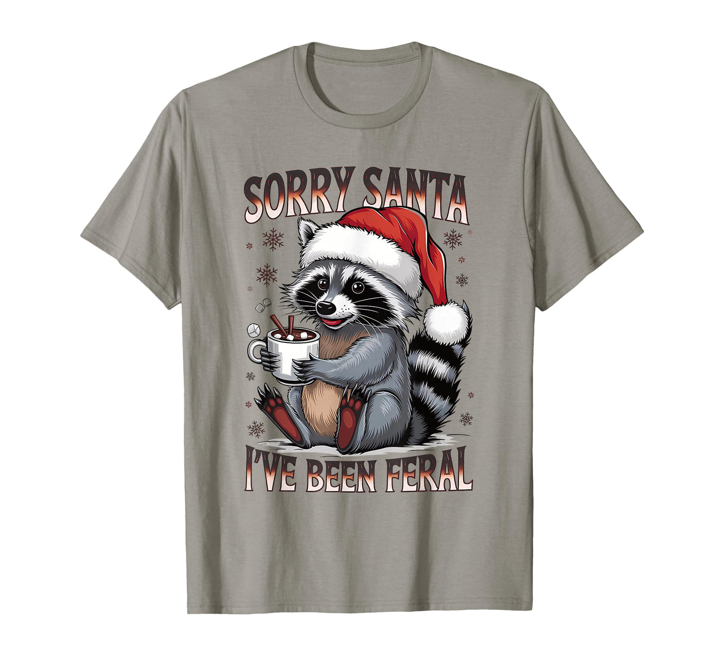 Funny Christmas Raccoon Sorry Santa I’ve Been Feral Holiday T-Shirt