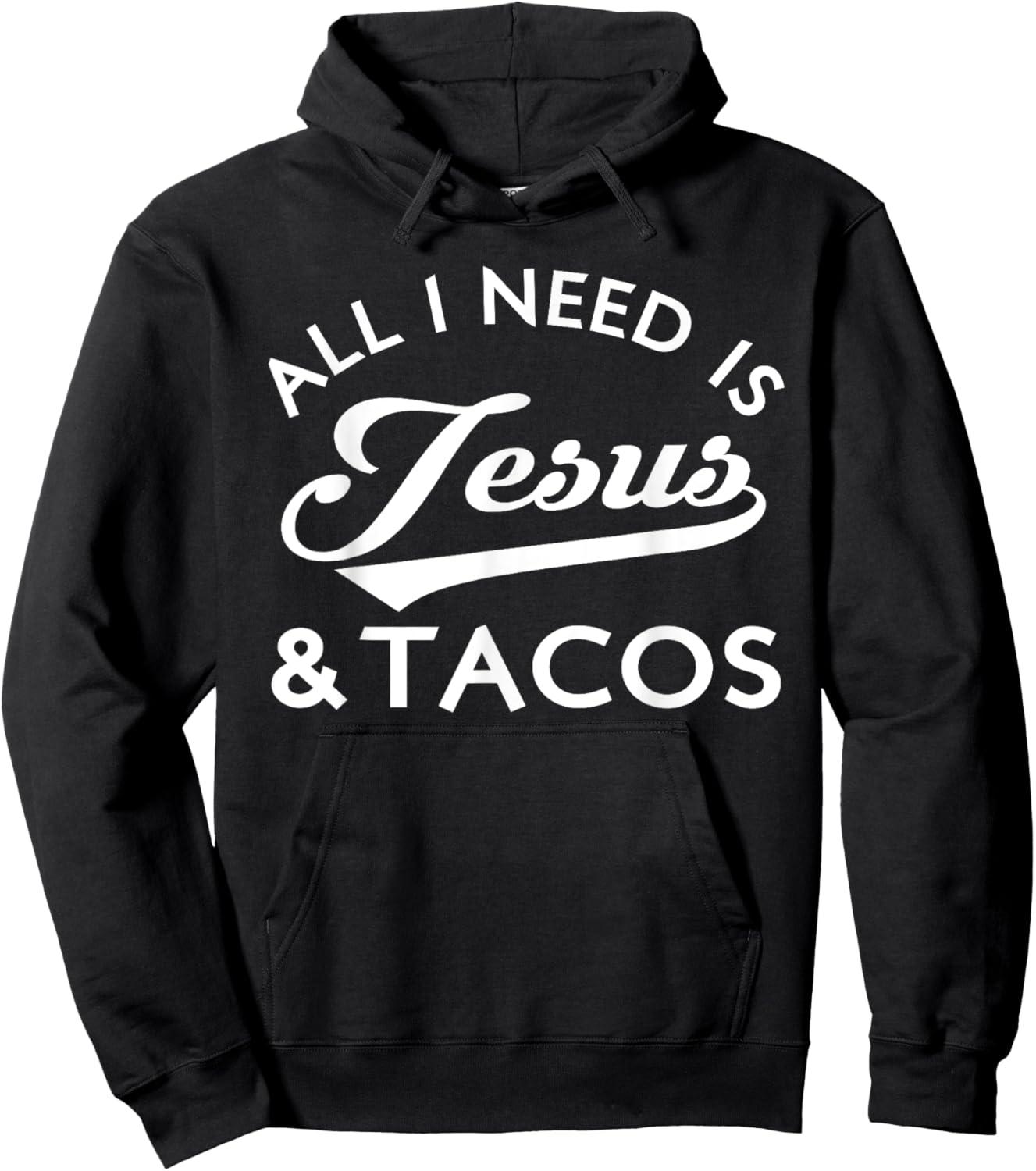 All I Need Is Jesus And Tacos Shirt Funny Christian Quote Hoodie - Hoodie | Black