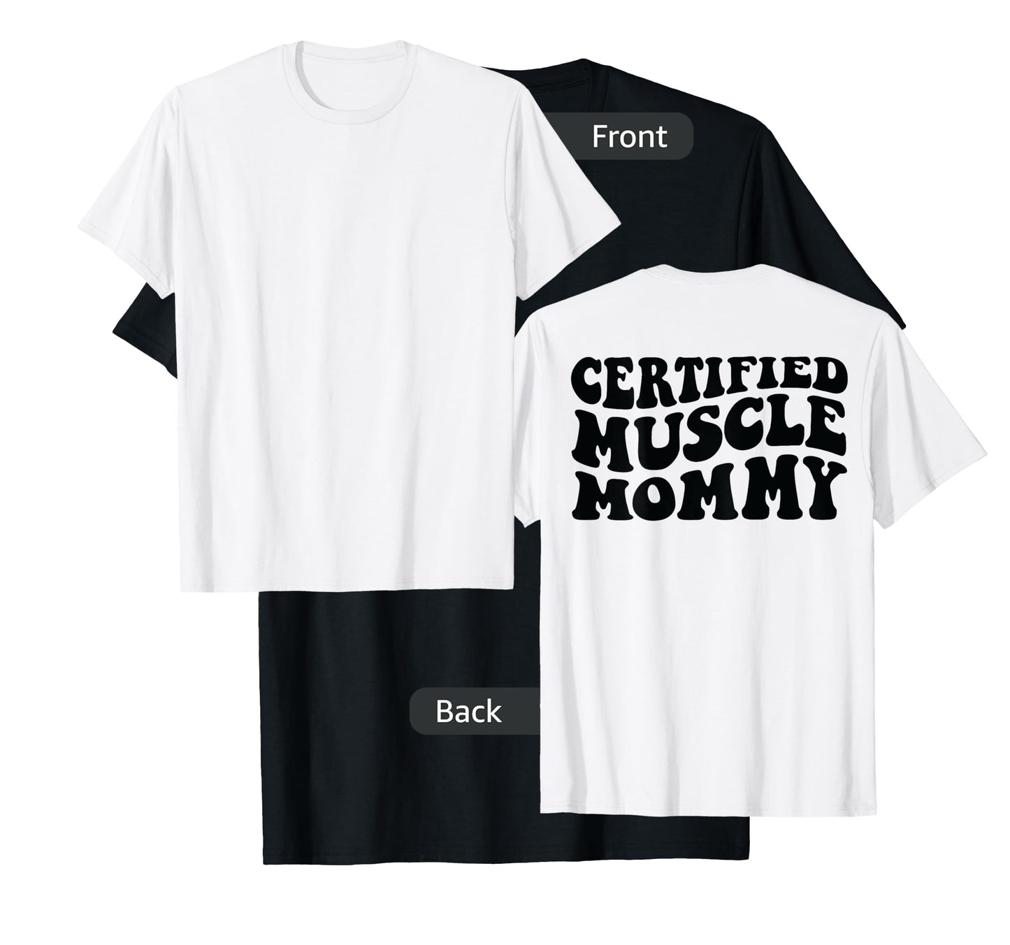 Certified Muscle Mommy on back T-Shirt